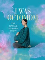 Watch I Was Octomom: The Natalie Suleman Story Watch123movies