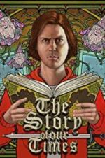 Watch The Story of Our Times Watch123movies
