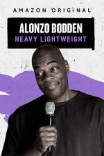 Watch Alonzo Bodden: Heavy Lightweight Watch123movies