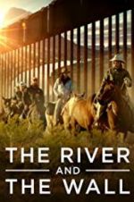 Watch The River and the Wall Watch123movies