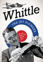 Watch Whittle: The Jet Pioneer Watch123movies