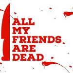 Watch All My Friends Are Dead Watch123movies