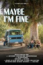 Watch Maybe I\'m Fine Watch123movies