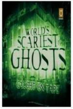 Watch Worlds Scariest Ghosts Caught on Tape Watch123movies
