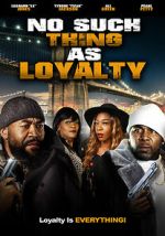 Watch No Such Thing as Loyalty Watch123movies