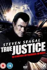 Watch True Justice (2011) Watch123movies