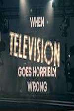 Watch When Television Goes Horribly Wrong Watch123movies