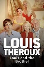 Watch Louis Theroux: Louis and the Brothel Watch123movies
