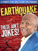 Watch Earthquake: These Ain\'t Jokes (TV Special 2014) Watch123movies