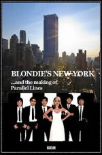 Watch Blondie\'s New York and the Making of Parallel Lines Watch123movies