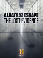 Watch Alcatraz Escape: The Lost Evidence Watch123movies