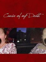 Watch Cause of my Death Watch123movies