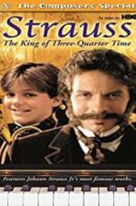 Watch Strauss: The King of 3/4 Time Watch123movies
