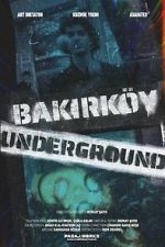 Watch Bakirköy Underground Watch123movies
