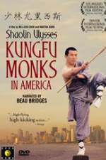 Watch Shaolin Ulysses Kungfu Monks in America Watch123movies