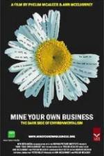 Watch Mine Your Own Business The Dark Side of Environmentalism Watch123movies