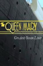 Watch The Queen Mary: Greatest Ocean Liner Watch123movies