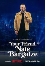 Watch Your Friend, Nate Bargatze (TV Special 2024) Watch123movies