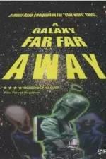 Watch A Galaxy Far, Far Away Watch123movies