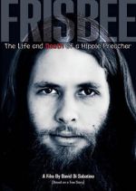 Watch Frisbee: The Life and Death of a Hippie Preacher Watch123movies