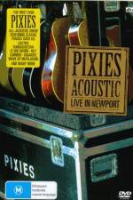 Watch Pixies Acoustic Live in Newport Watch123movies