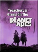 Watch Treachery and Greed on the Planet of the Apes Watch123movies