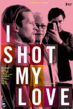 Watch I Shot My Love Watch123movies