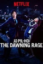 Watch Jo Pil-ho: The Dawning Rage Watch123movies