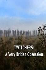 Watch Twitchers: a Very British Obsession Watch123movies