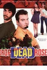 Watch Drop Dead Roses Watch123movies