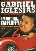 Watch Gabriel Iglesias: I\'m Not Fat... I\'m Fluffy Watch123movies