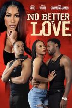 Watch No Better Love Watch123movies