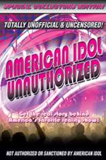 Watch American Idol: Unauthorized Watch123movies