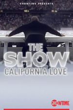 Watch THE SHOW: California Love Watch123movies