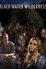 Watch Black Water Wilderness Watch123movies
