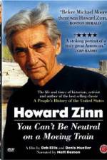Watch Howard Zinn - You Can't Be Neutral on a Moving Train Watch123movies