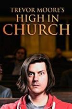 Watch Trevor Moore: High in Church Watch123movies