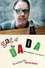 Watch Gaga for Dada: The Original Art Rebels Watch123movies