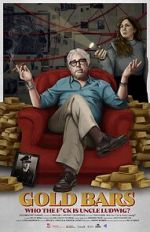 Watch Gold Bars: Who the F*ck Is Uncle Ludwig? Watch123movies