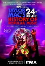 Watch Taylor Mac\'s 24-Decade History of Popular Music Watch123movies