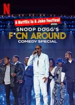 Snoop Dogg's F*Cn Around Comedy Special