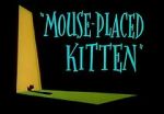 Watch Mouse-Placed Kitten (Short 1959) Watch123movies