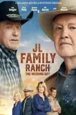 Watch JL Family Ranch: The Wedding Gift Watch123movies