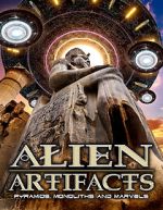 Watch Alien Artifacts: Pyramids, Monoliths and Marvels Watch123movies