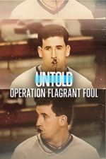 Watch Untold: Operation Flagrant Foul Watch123movies