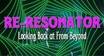 Watch Re-Resonator: Looking Back at from Beyond Watch123movies