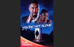 Watch You\'re Not Alone Watch123movies