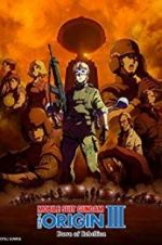 Watch Mobile Suit Gundam: The Origin III - Dawn of Rebellion Watch123movies