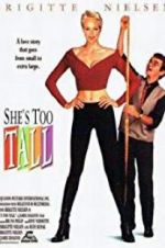 Watch She\'s Too Tall Watch123movies