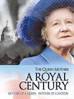 Watch The Queen Mother: A Royal Century Watch123movies
